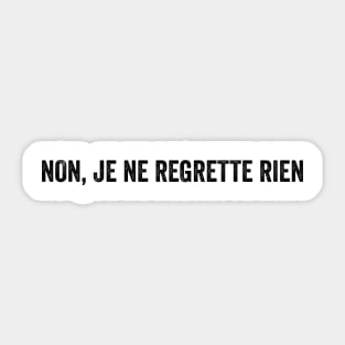 Je Ne Regrette Rien - Text Style Black Font Sticker